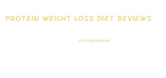 Protein Weight Loss Diet Reviews