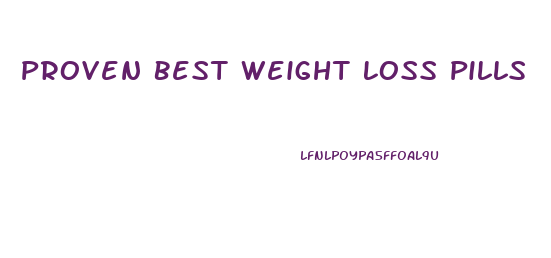 Proven Best Weight Loss Pills