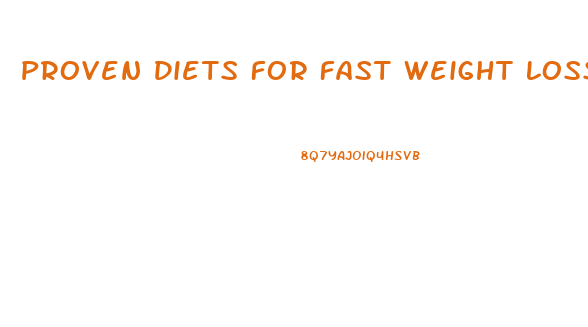 Proven Diets For Fast Weight Loss