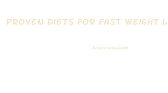 Proven Diets For Fast Weight Loss