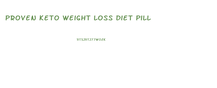 Proven Keto Weight Loss Diet Pill