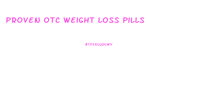 Proven Otc Weight Loss Pills