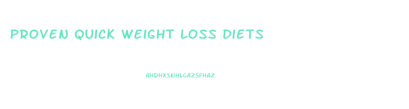 Proven Quick Weight Loss Diets