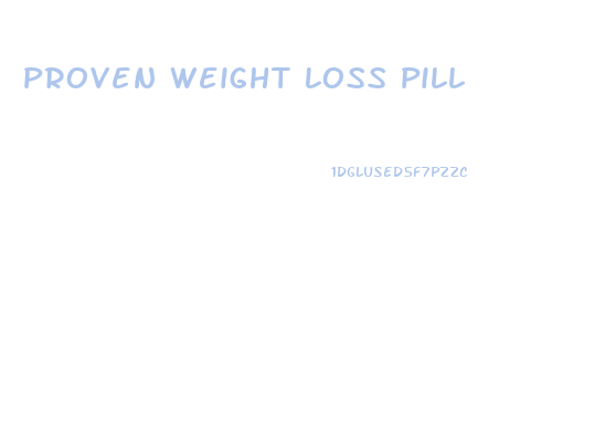 Proven Weight Loss Pill