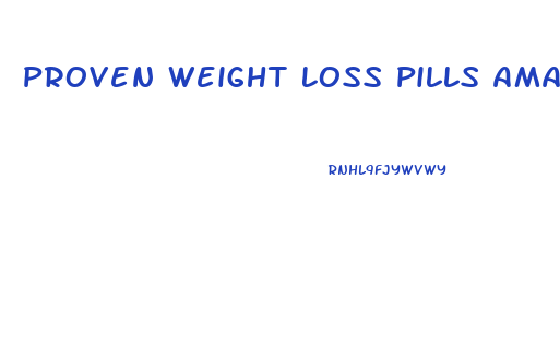 Proven Weight Loss Pills Amazon