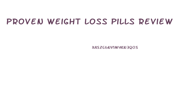 Proven Weight Loss Pills Review