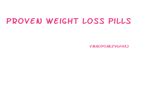 Proven Weight Loss Pills