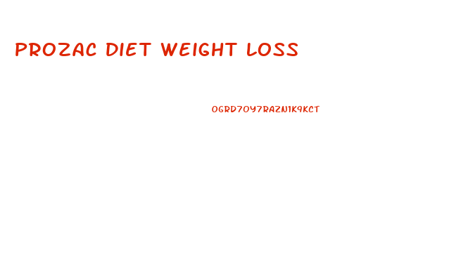 Prozac Diet Weight Loss
