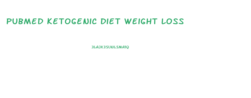 Pubmed Ketogenic Diet Weight Loss