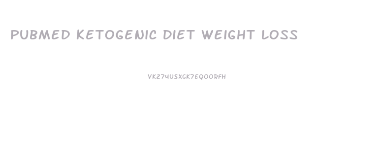 Pubmed Ketogenic Diet Weight Loss