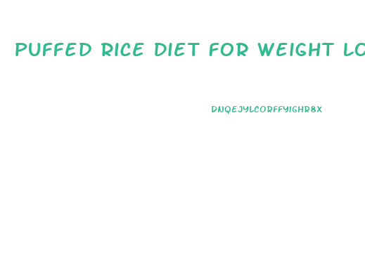 Puffed Rice Diet For Weight Loss