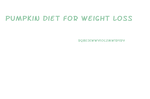 Pumpkin Diet For Weight Loss