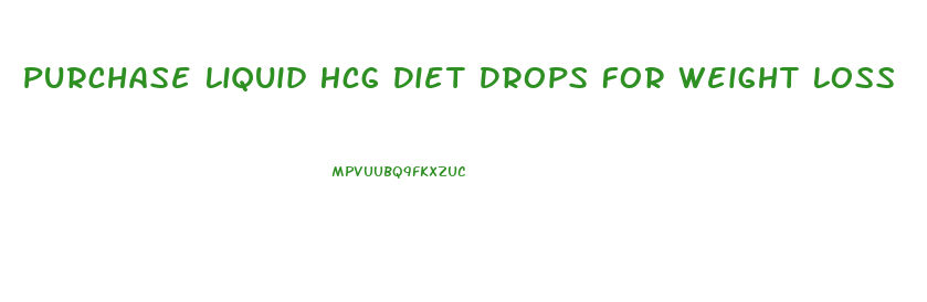 Purchase Liquid Hcg Diet Drops For Weight Loss