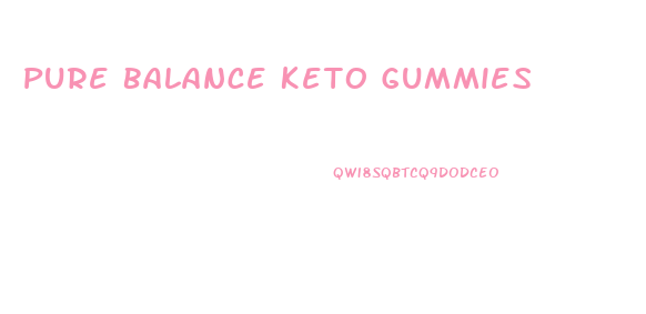 Pure Balance Keto Gummies