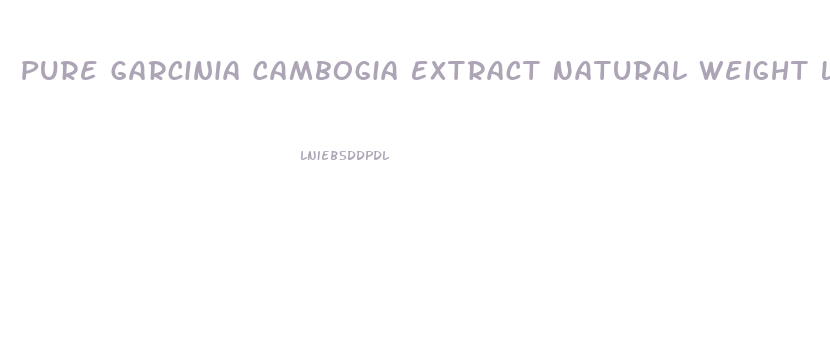 Pure Garcinia Cambogia Extract Natural Weight Loss 60 Hca Diet