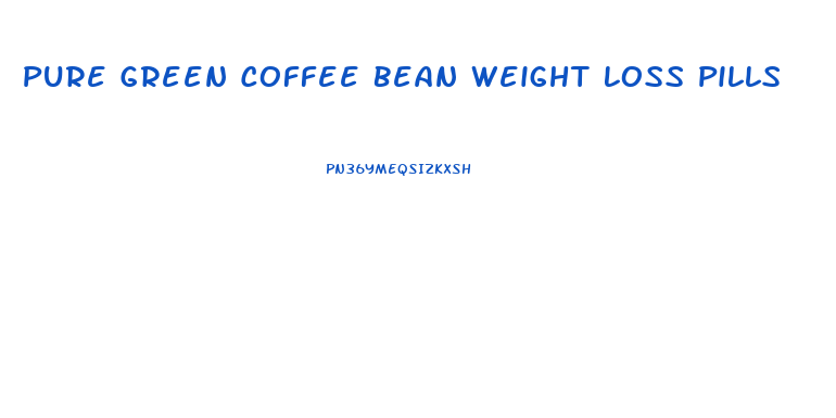 Pure Green Coffee Bean Weight Loss Pills