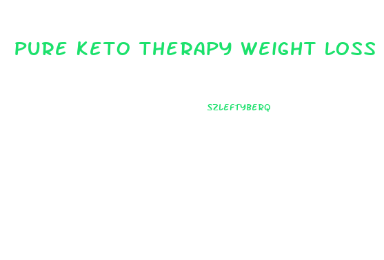 Pure Keto Therapy Weight Loss Pills