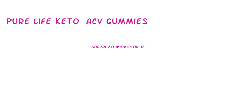 Pure Life Keto Acv Gummies