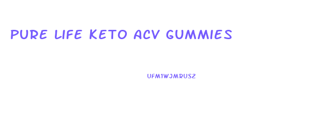 Pure Life Keto Acv Gummies