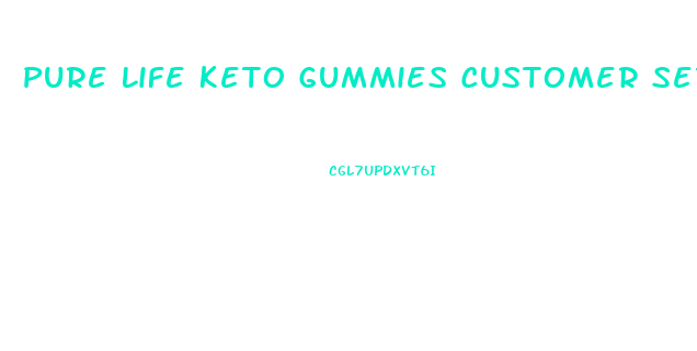 Pure Life Keto Gummies Customer Service Number