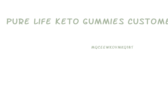 Pure Life Keto Gummies Customer Service Number