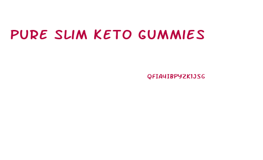 Pure Slim Keto Gummies