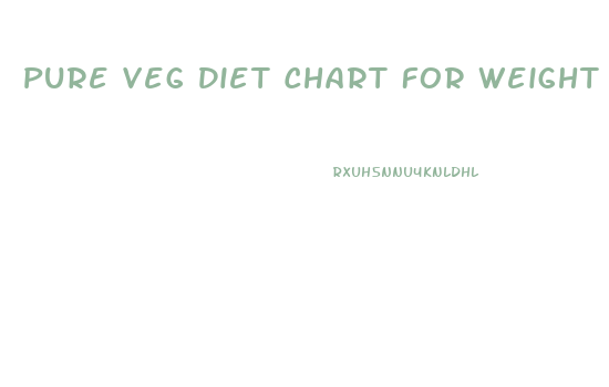 Pure Veg Diet Chart For Weight Loss