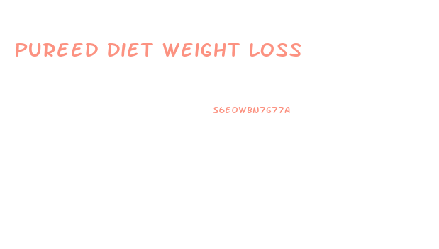 Pureed Diet Weight Loss