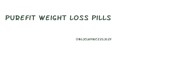 Purefit Weight Loss Pills