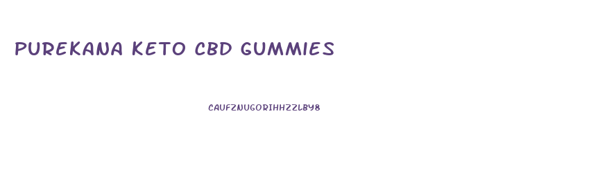 Purekana Keto Cbd Gummies