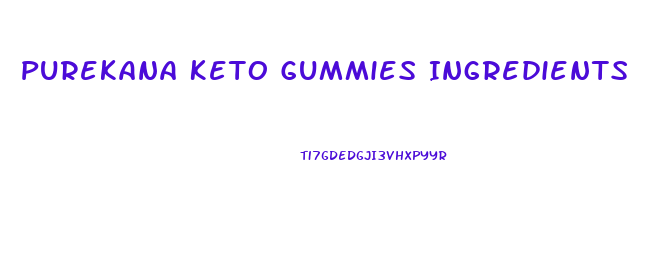 Purekana Keto Gummies Ingredients