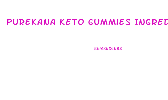 Purekana Keto Gummies Ingredients