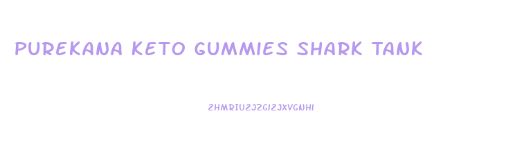 Purekana Keto Gummies Shark Tank