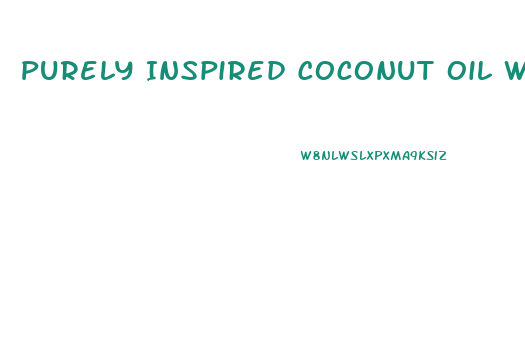 Purely Inspired Coconut Oil Weight Loss Pills