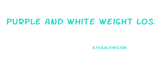 Purple And White Weight Loss Pill