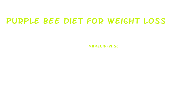 Purple Bee Diet For Weight Loss