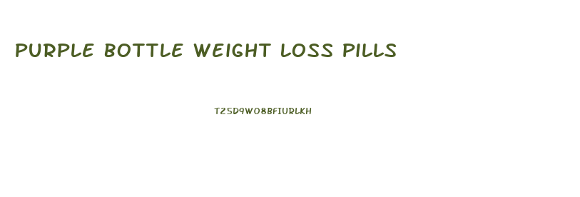 Purple Bottle Weight Loss Pills