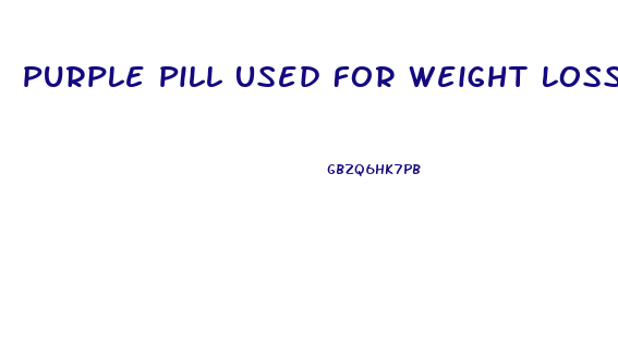 Purple Pill Used For Weight Loss