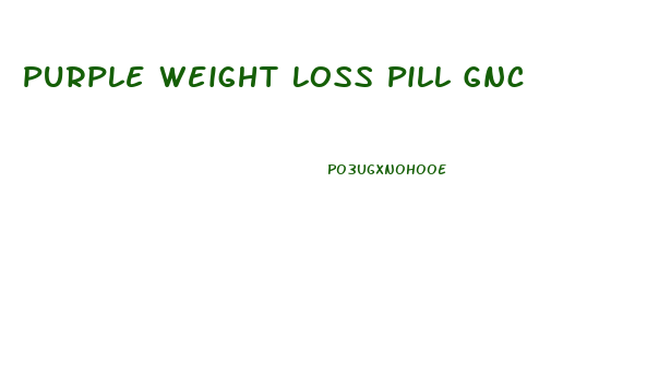 Purple Weight Loss Pill Gnc