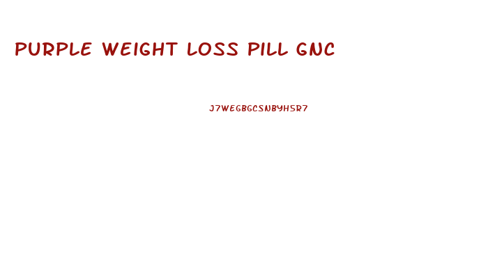 Purple Weight Loss Pill Gnc