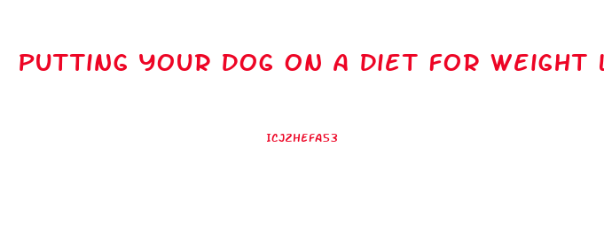 Putting Your Dog On A Diet For Weight Loss