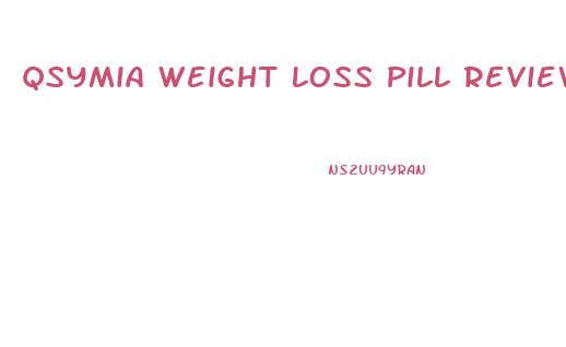 Qsymia Weight Loss Pill Reviews