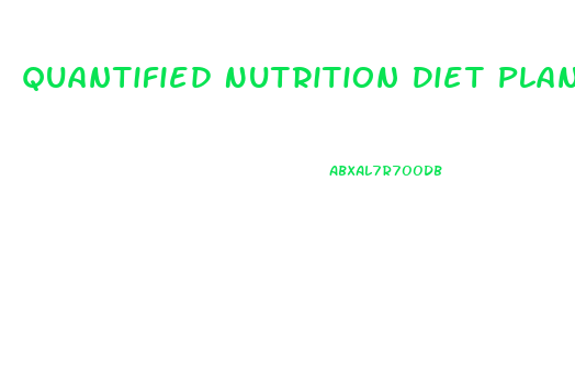 Quantified Nutrition Diet Plan For Weight Loss