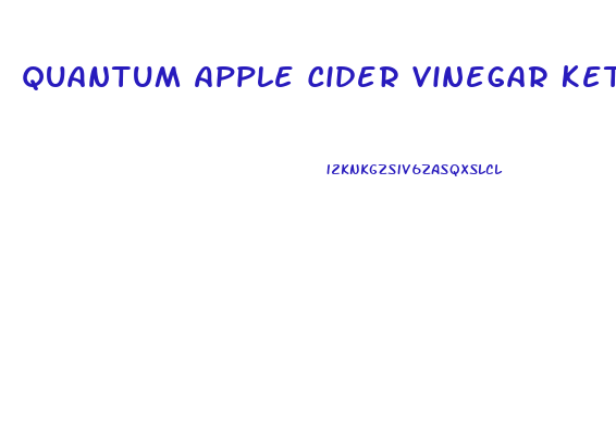 Quantum Apple Cider Vinegar Keto Gummies Reviews