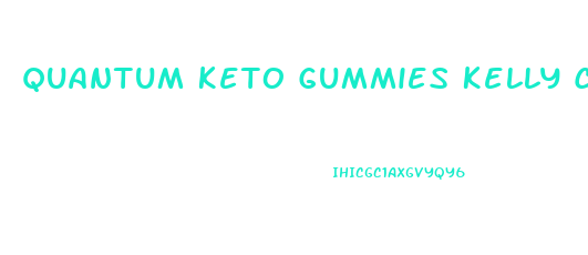 Quantum Keto Gummies Kelly Clarkson