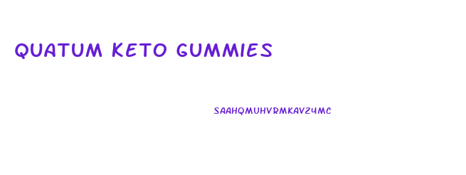 Quatum Keto Gummies