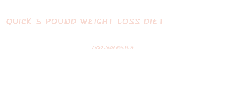 Quick 5 Pound Weight Loss Diet