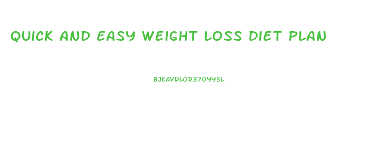 Quick And Easy Weight Loss Diet Plan