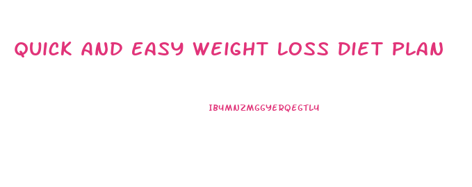 Quick And Easy Weight Loss Diet Plan