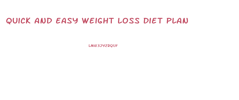 Quick And Easy Weight Loss Diet Plan